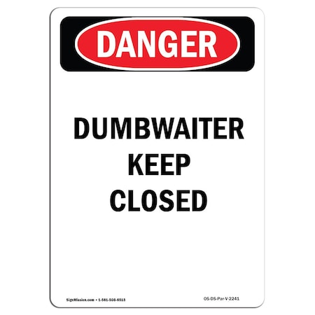 Safety Sign, OSHA Danger, 14" Height, Aluminum, Dumbwaiter Keep Closed, Portrait